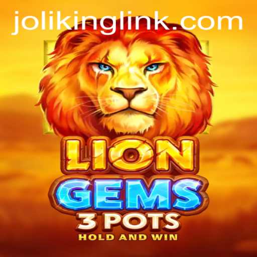 Explore the Thrilling World of LionGems3pots: A Guide to Gameplay and Strategy